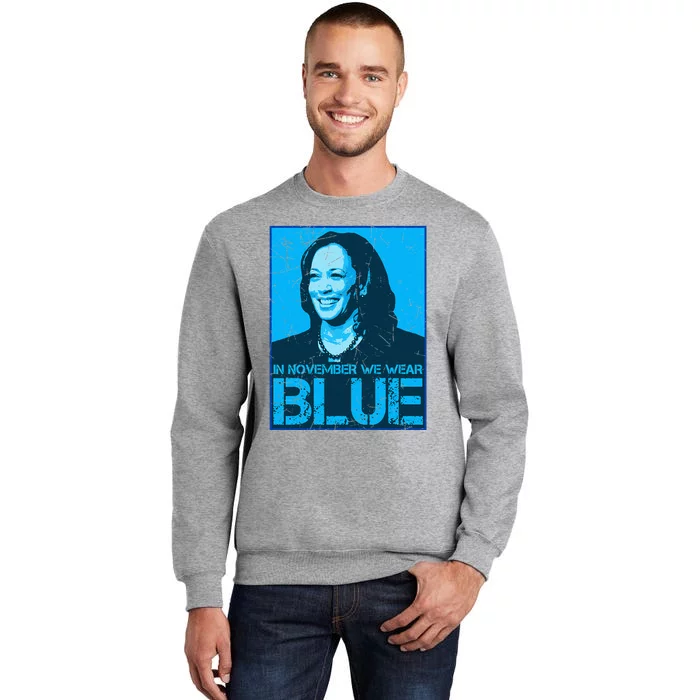 In November We Wear Blue Kamala Harris 2024 Tall Sweatshirt