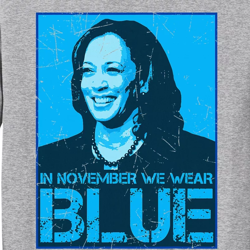 In November We Wear Blue Kamala Harris 2024 Tall Sweatshirt