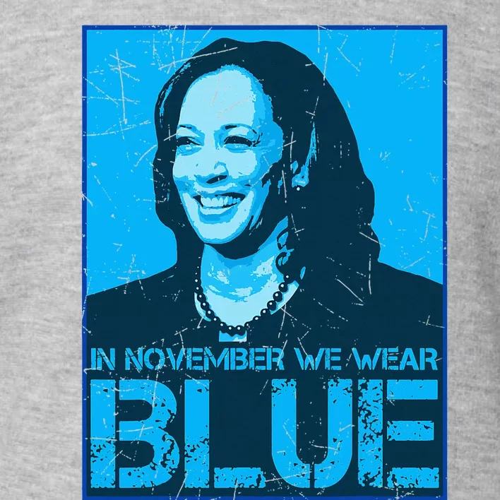 In November We Wear Blue Kamala Harris 2024 Toddler Sweatshirt