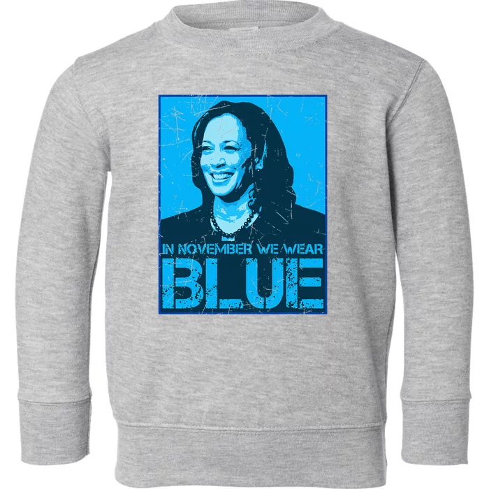 In November We Wear Blue Kamala Harris 2024 Toddler Sweatshirt