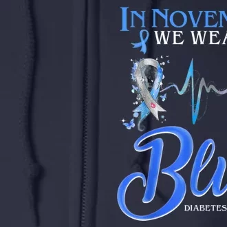 In November We Wear Blue For Diabetes Awareness Full Zip Hoodie