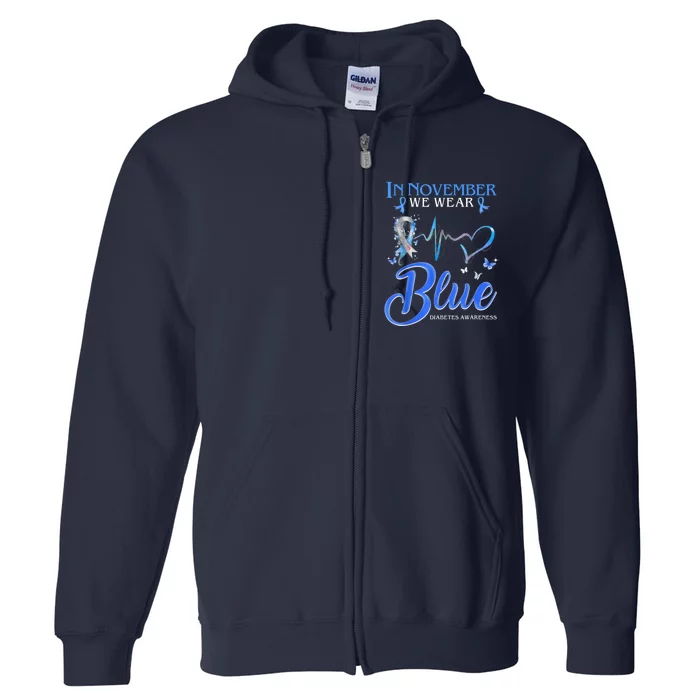 In November We Wear Blue For Diabetes Awareness Full Zip Hoodie