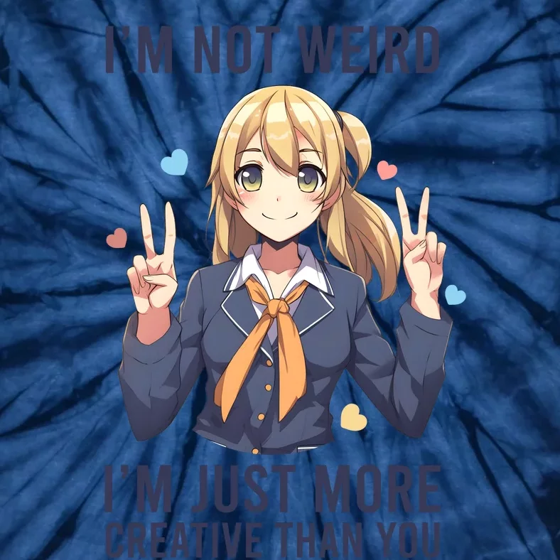 Im Not Weird Im Just More Creative Than You | Anime Tie-Dye T-Shirt