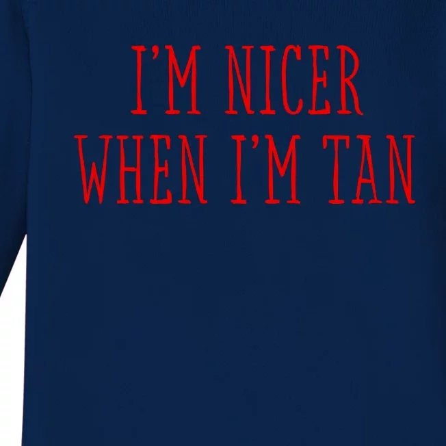 I’M Nicer When I’M Tan Baby Long Sleeve Bodysuit