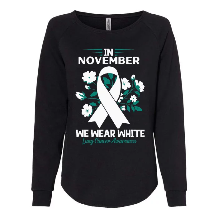 In November We Wear White Lung Cancer Awareness Month Flower Womens California Wash Sweatshirt