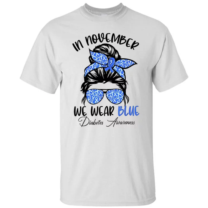 In November We Wear Blue Messy Bun Diabetes Support Tall T-Shirt