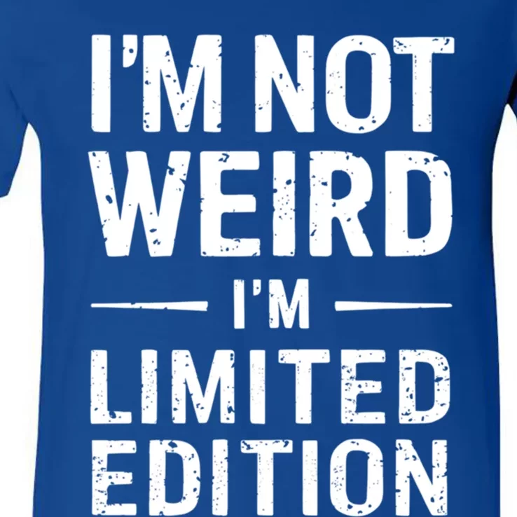 IM Not Weird IM Limited Edition Funny Sarcastic Humor Gift V-Neck T-Shirt