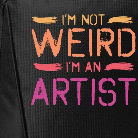 I'm Not Weird I'm An Artist Cool Graphic Designer Art Meaningful Gift City Backpack