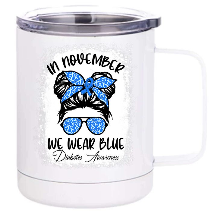 In November We Wear Blue Support Squad Diabetes Awareness Front & Back 12oz Stainless Steel Tumbler Cup