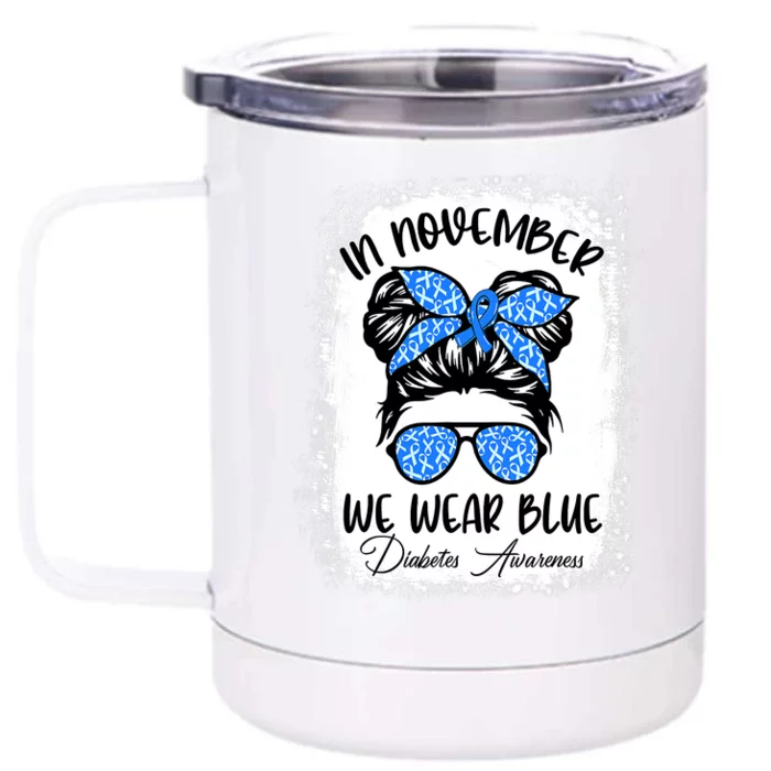 In November We Wear Blue Support Squad Diabetes Awareness Front & Back 12oz Stainless Steel Tumbler Cup