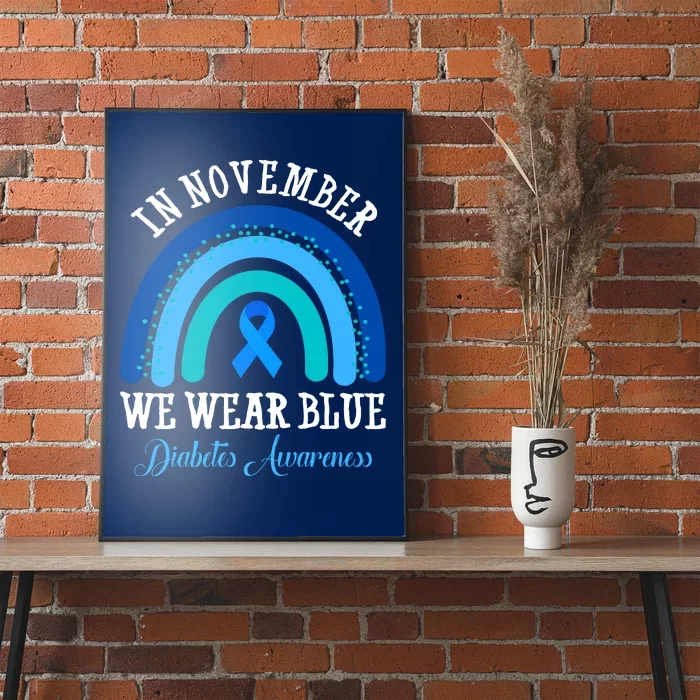 In November We Wear Blue Diabetes Awareness Rainbow Poster