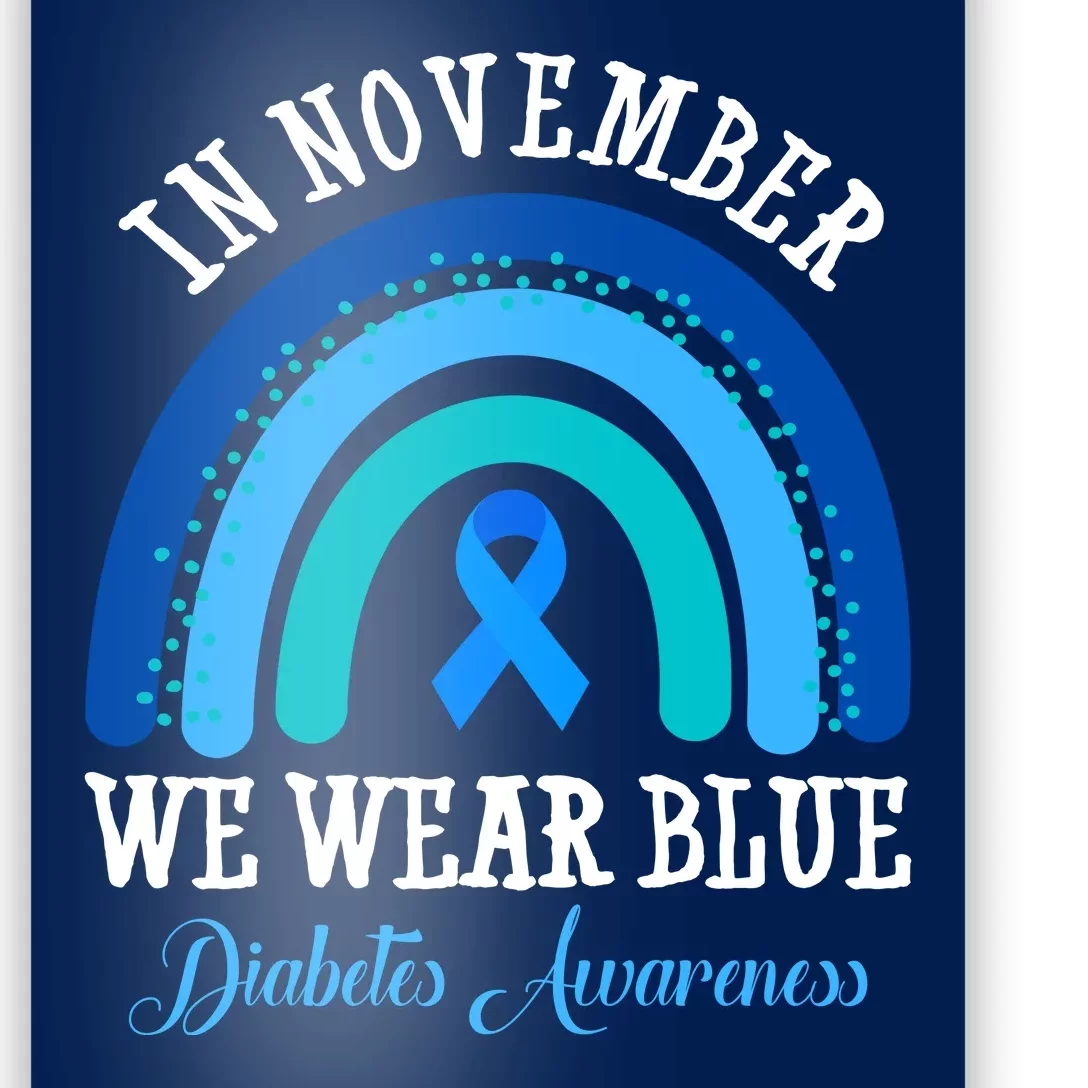 In November We Wear Blue Diabetes Awareness Rainbow Poster