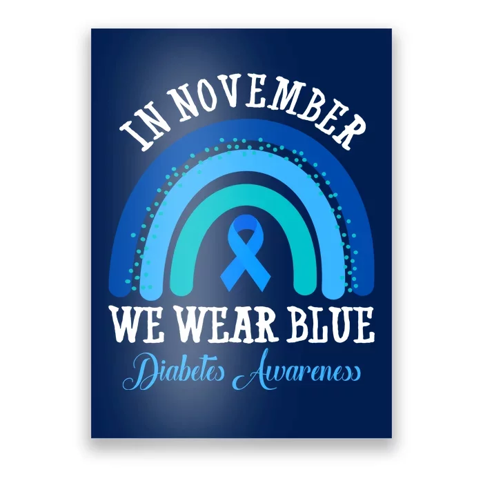 In November We Wear Blue Diabetes Awareness Rainbow Poster