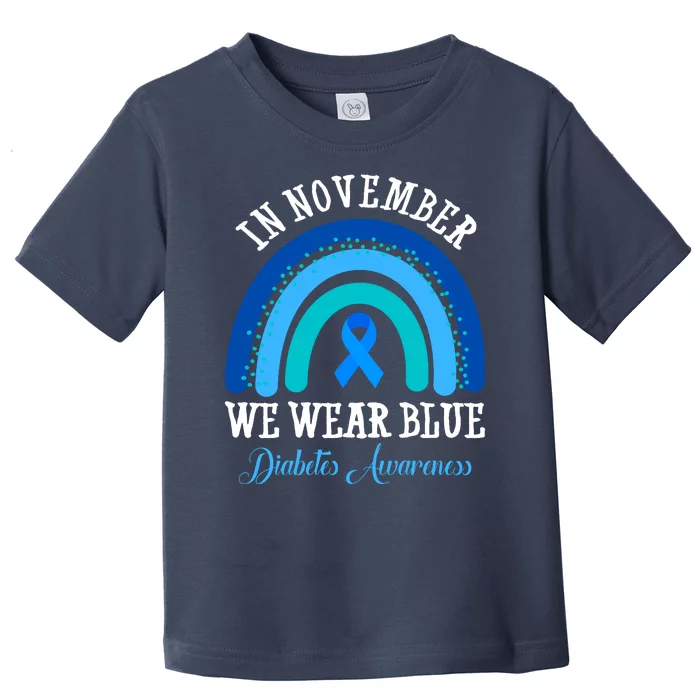 In November We Wear Blue Diabetes Awareness Rainbow Toddler T-Shirt