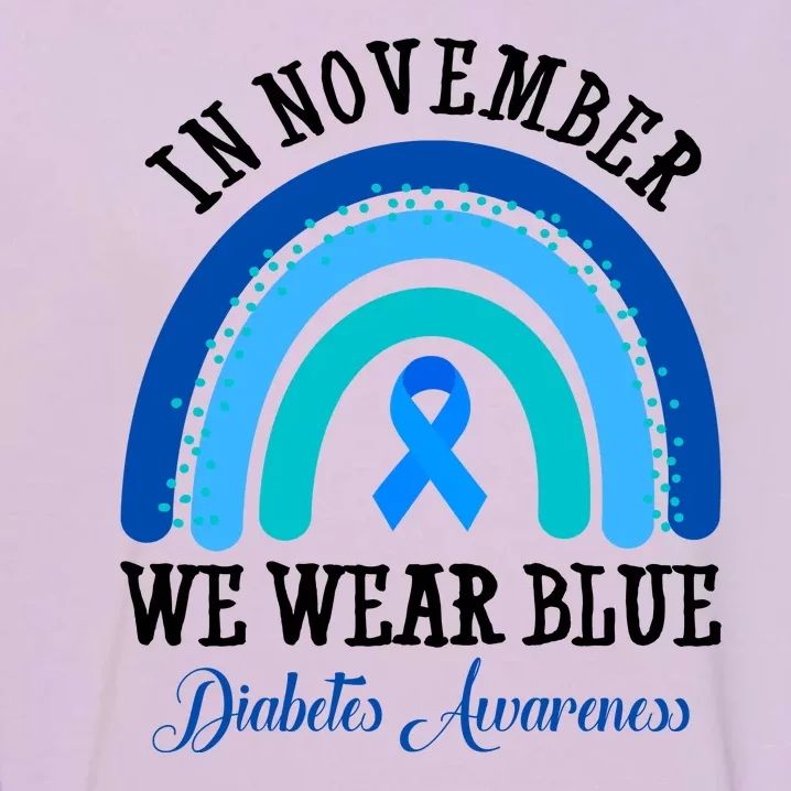 In November We Wear Blue Diabetes Awareness Rainbow Garment-Dyed Sweatshirt