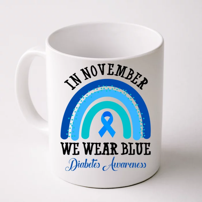 In November We Wear Blue Diabetes Awareness Rainbow Front & Back Coffee Mug