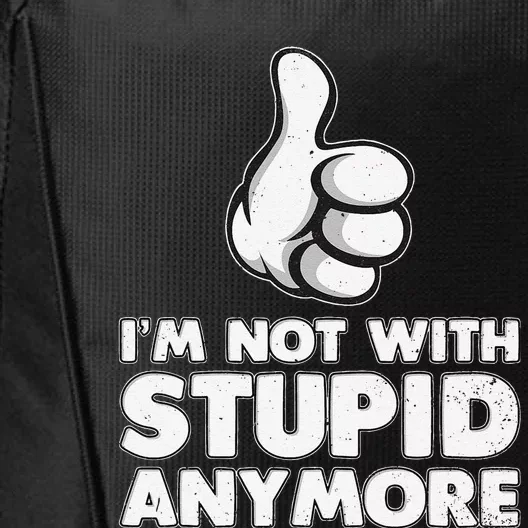 Im Not With Stupid Anymore City Backpack