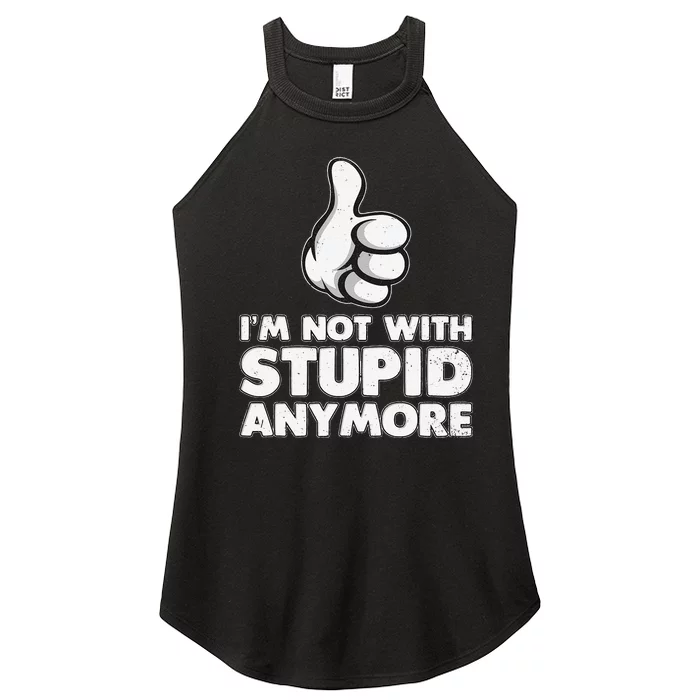 Im Not With Stupid Anymore Women’s Perfect Tri Rocker Tank