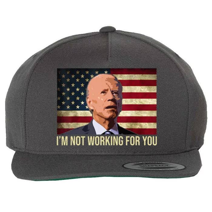 IM Not Working For You Auto Workers Antibiden Wool Snapback Cap