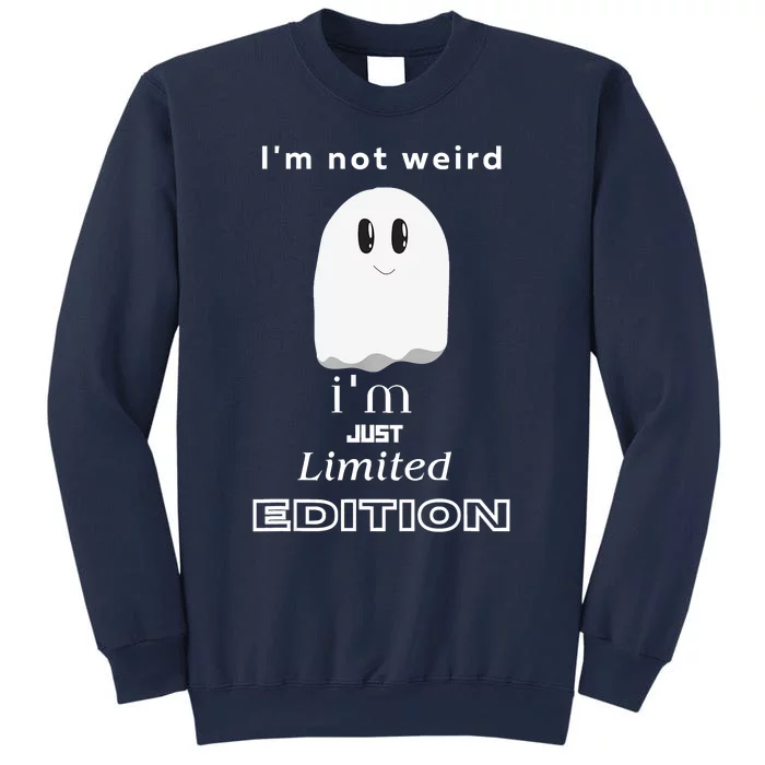 I'm Not Weird I'm Just Limited Edition Funny Quote Sweatshirt