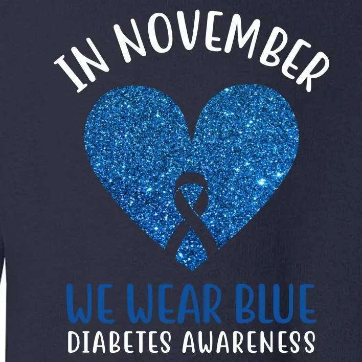 In November We Wear Blue Diabetes Awareness Heart Ribbon Toddler Sweatshirt