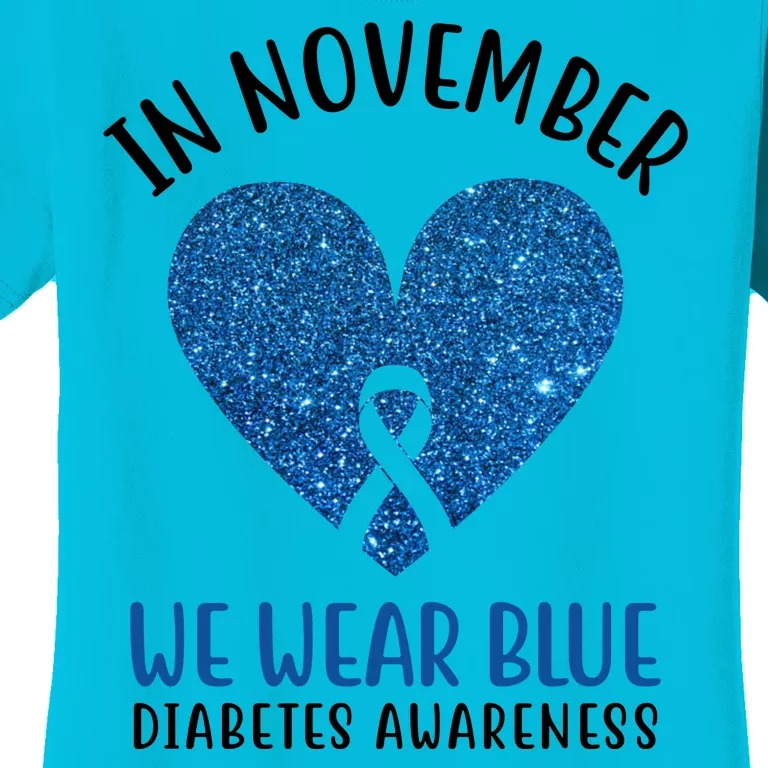 In November We Wear Blue Diabetes Awareness Heart Ribbon Women's T-Shirt