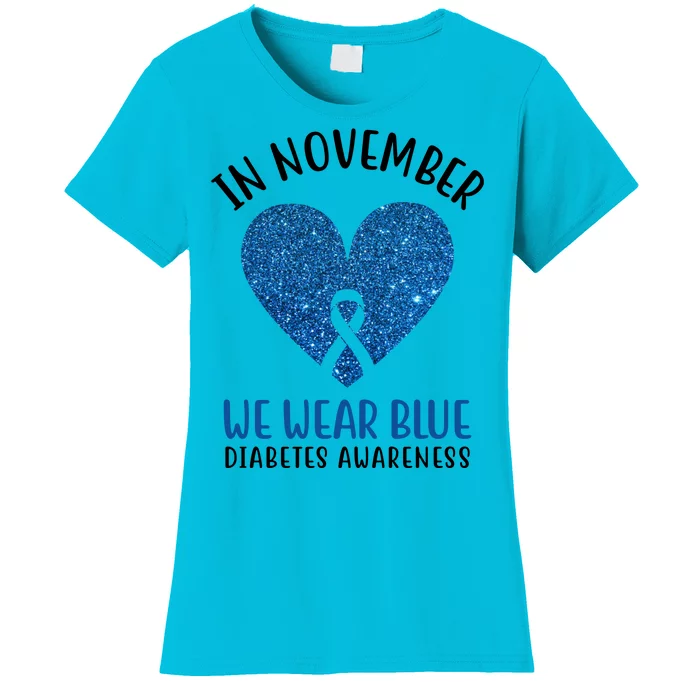 In November We Wear Blue Diabetes Awareness Heart Ribbon Women's T-Shirt