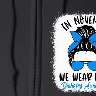 In November we Wear Blue Diabetes Awareness Funny Messy Bun Full Zip Hoodie