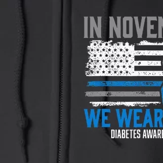 In November We Wear Blue T1D T2D Diabetic Diabetes Awareness Full Zip Hoodie