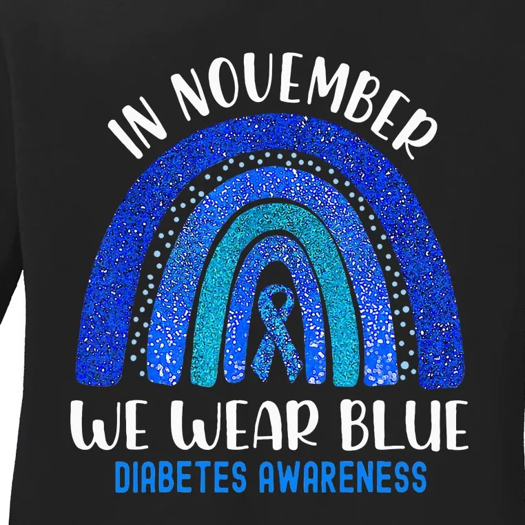 In November We Wear Blue Rainbow Diabetes Awareness Ladies Long Sleeve Shirt