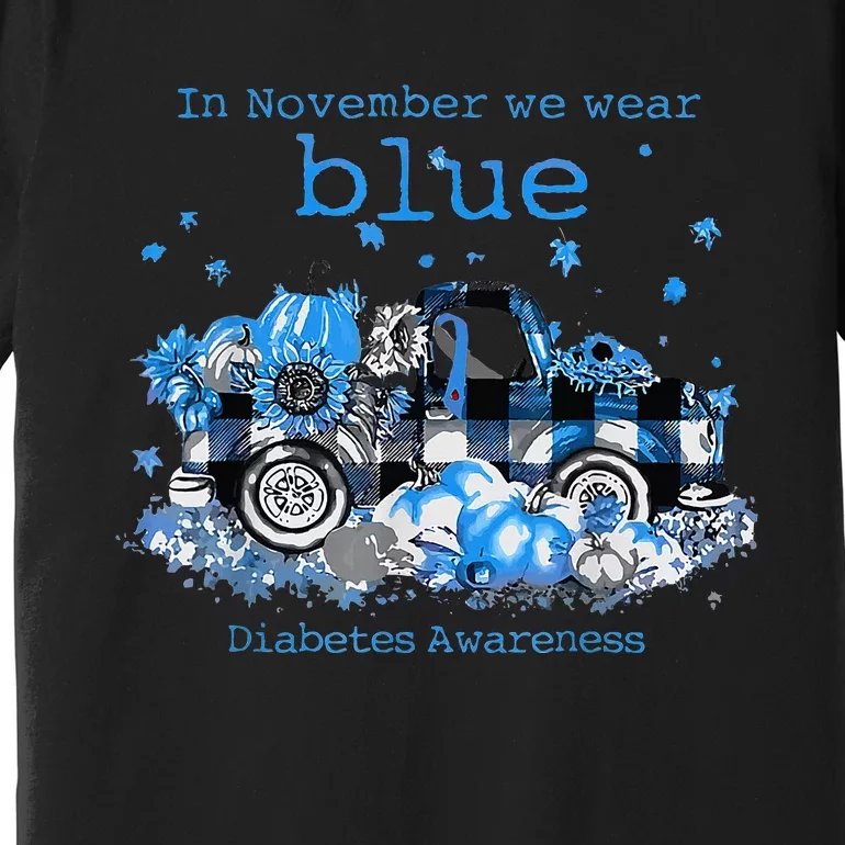 In November We Wear Blue Truck Diabetes Awareness Premium T-Shirt