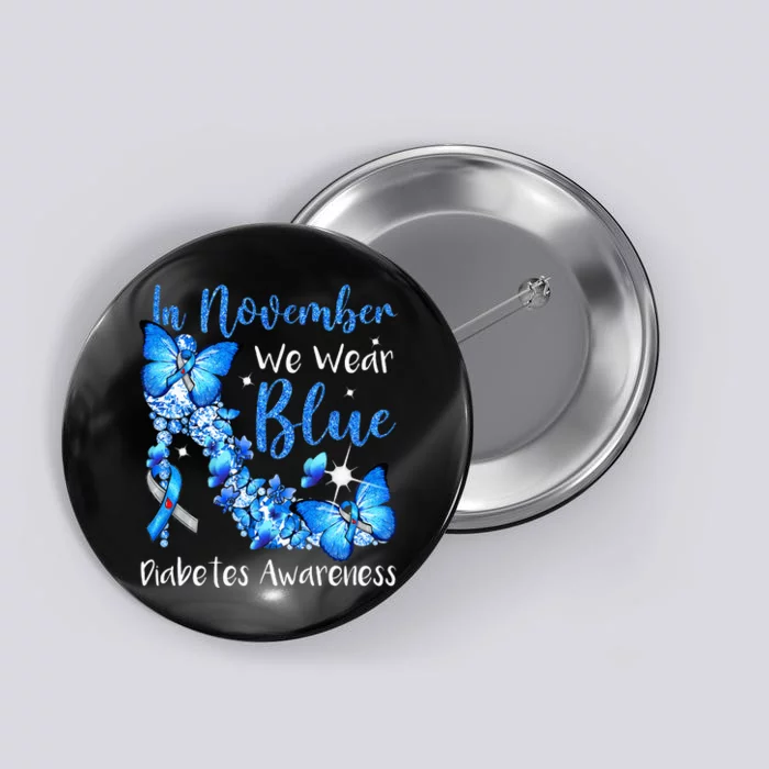 In November We Wear Blue Butterflies Diabetes Awareness Button