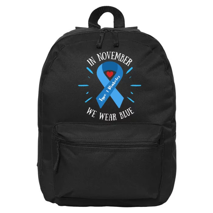 In November We Wear Blue Type 1 Diabetes Awareness Month 16 in Basic Backpack