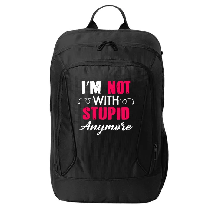 Im Not With Stupid Anymore City Backpack