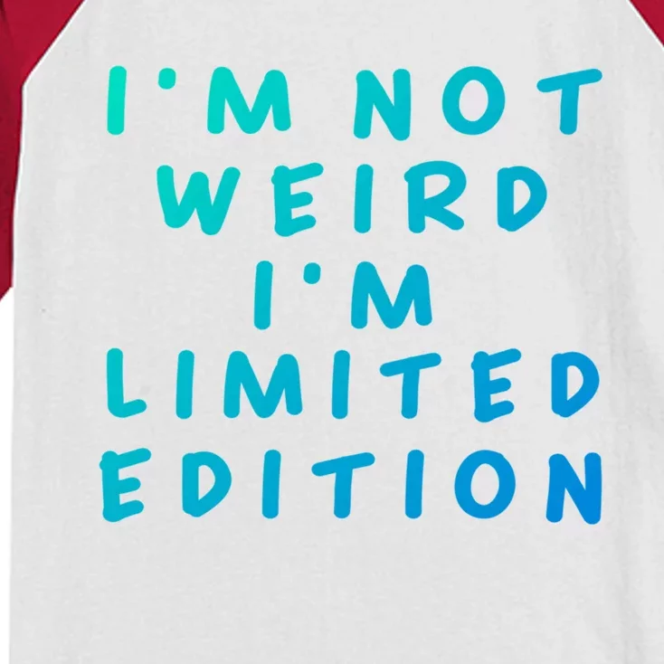 IM Not Weird I Am Limited Edition Funny Sayings Gift Kids Colorblock Raglan Jersey