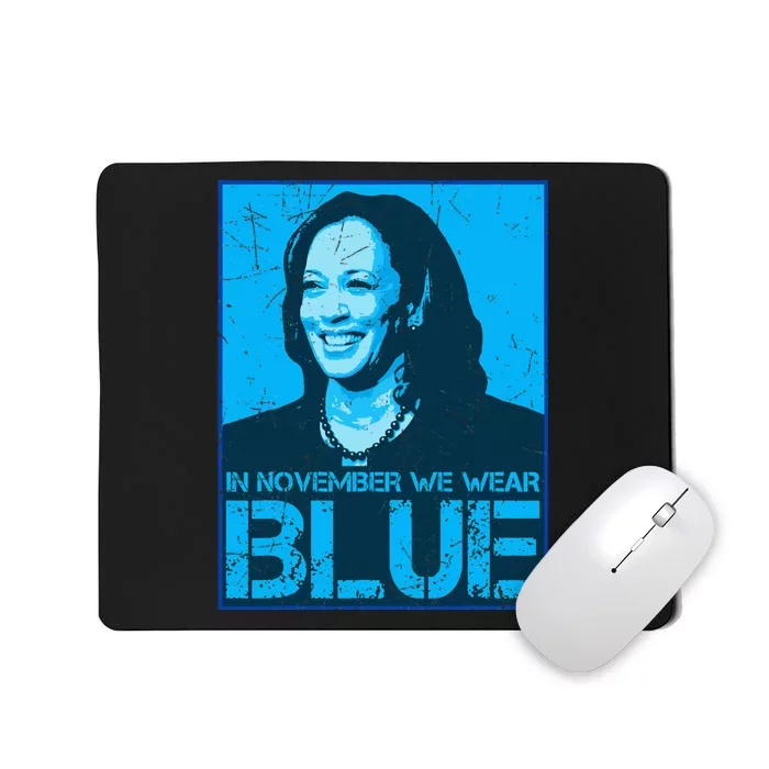 In November We Wear Blue Kamala Harris 2024 For President Mousepad