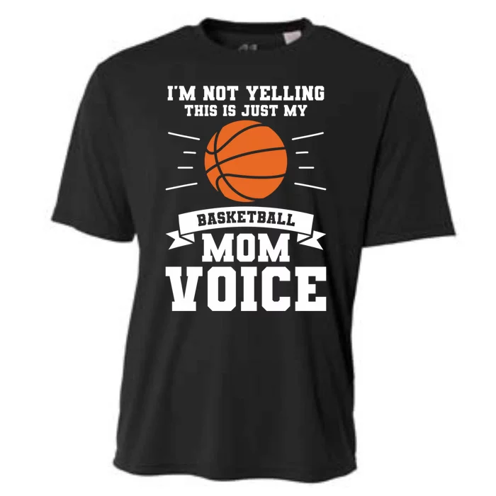 I'm Not Yelling This Is Just My Basketball Mom Voice Cool Gift Cooling Performance Crew T-Shirt