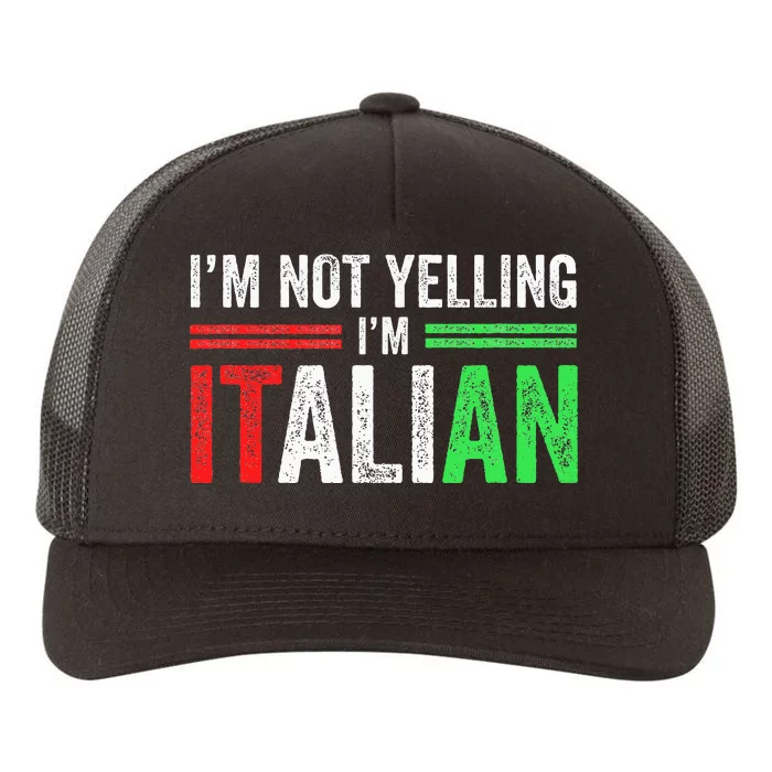 IM Not Yelling IM Italian Funny Italia Flag Yupoong Adult 5-Panel Trucker Hat