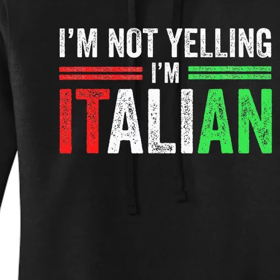 IM Not Yelling IM Italian Funny Italia Flag Women's Pullover Hoodie