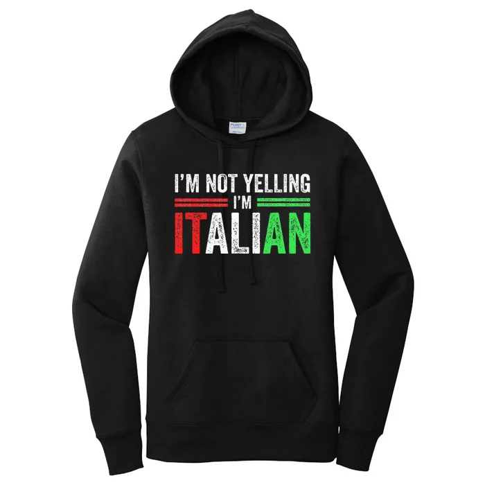 IM Not Yelling IM Italian Funny Italia Flag Women's Pullover Hoodie