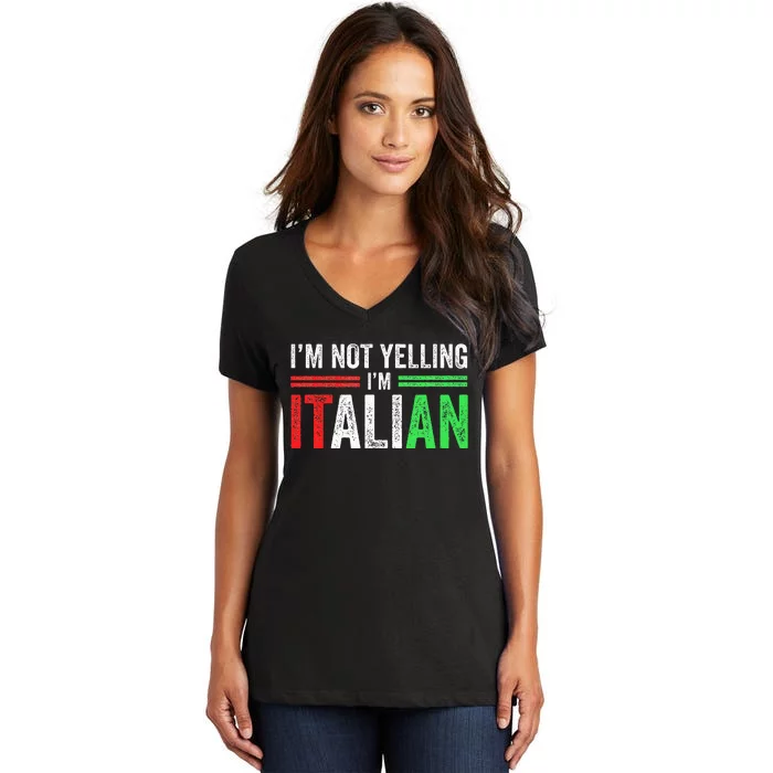 IM Not Yelling IM Italian Funny Italia Flag Women's V-Neck T-Shirt