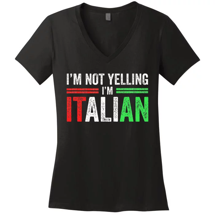 IM Not Yelling IM Italian Funny Italia Flag Women's V-Neck T-Shirt