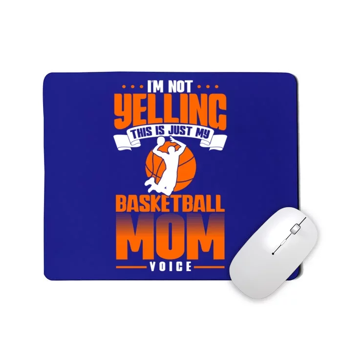 I'm Not Yelling This Is Just My Basketball Mom Voice Gift Mousepad