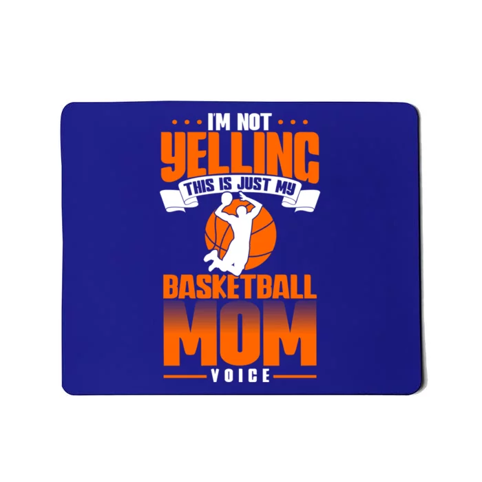 I'm Not Yelling This Is Just My Basketball Mom Voice Gift Mousepad