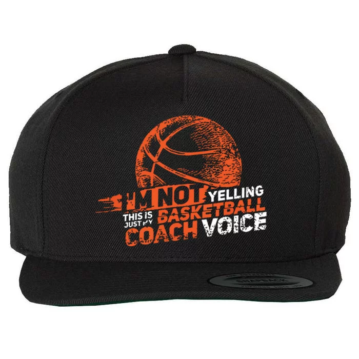 Im Not Yelling Basketball Coach Voice Basketball Coaching Wool Snapback Cap