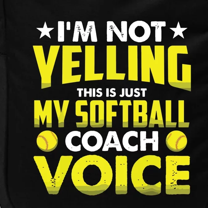 Im Not Yelling This Is Just My Softball Coach Voice Gift Impact Tech Backpack