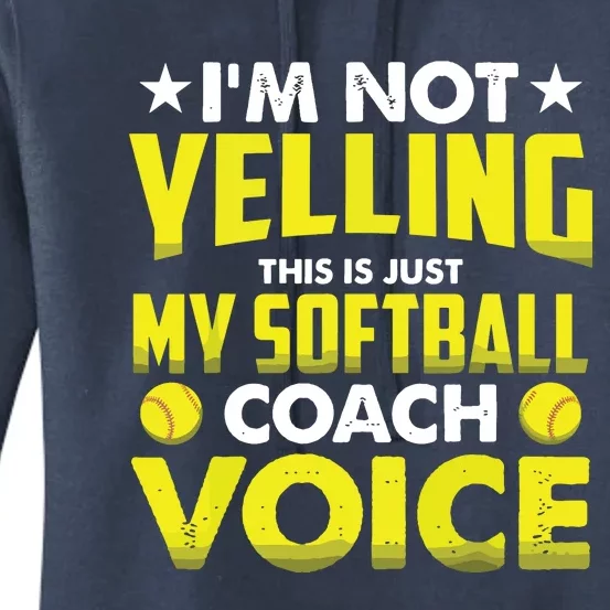 Im Not Yelling This Is Just My Softball Coach Voice Gift Women's Pullover Hoodie