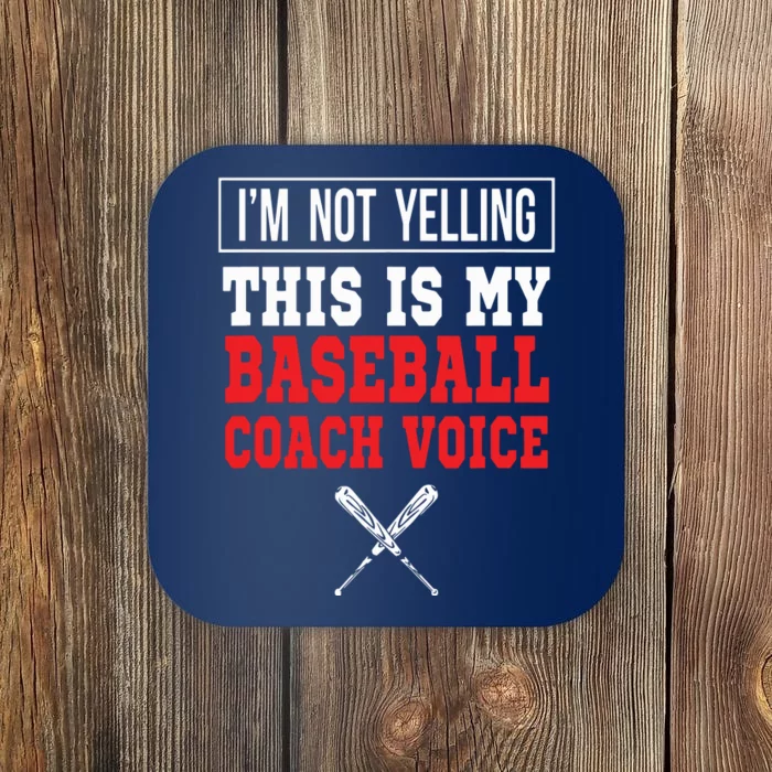 Im Not Yelling This Is My Baseball Coach Voice Coaster