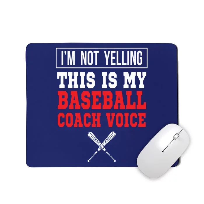 Im Not Yelling This Is My Baseball Coach Voice Mousepad