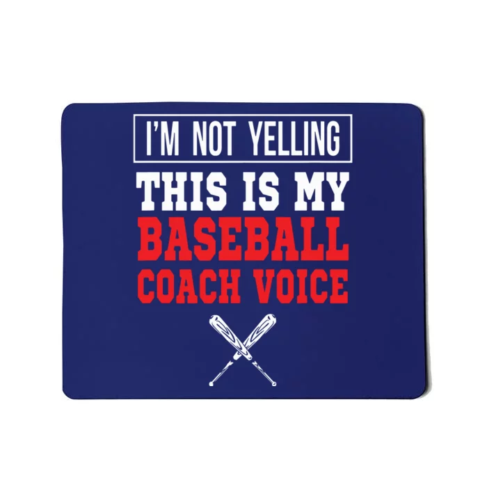 Im Not Yelling This Is My Baseball Coach Voice Mousepad